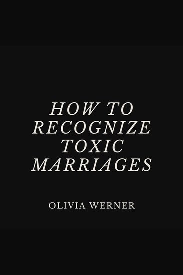 How to Recognize Toxic Marriages - cover