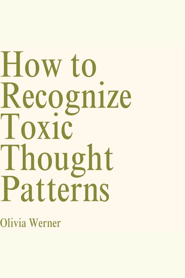 How to Recognize Toxic Thought Patterns - cover