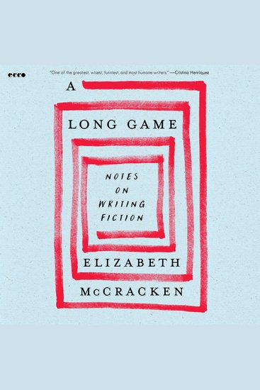 A Long Game - Notes on Writing Fiction - cover