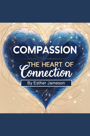 Compassion - The Heart of Connection - cover