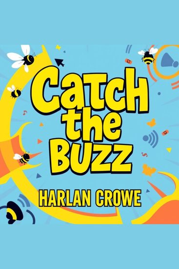 Catch the Buzz: Secrets Behind Why Trends Go Viral - “Supercharge your understanding of viral trends with captivating audio lessons for success in the digital age!” - cover