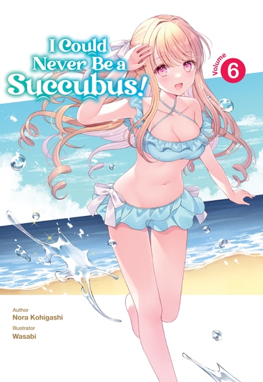 I Could Never Be a Succubus! Volume 6 - cover