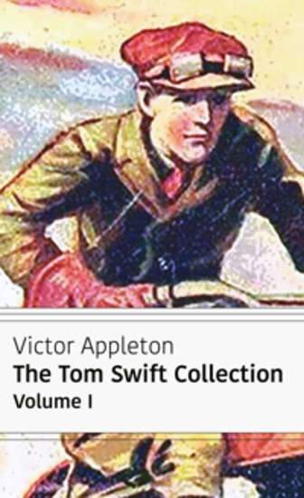 The Tom Swift Collection - Volume I - cover