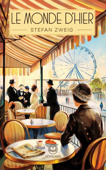 Stefan Zweig: Le Monde d'hier - Souvenirs d’une époque révolue (Éditions Novelaris) - cover