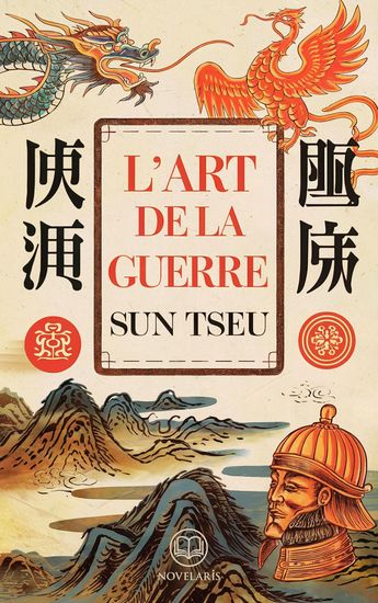 Sun Tzu : L’Art de la guerre - Stratégies éternelles pour vaincre sans combattre (Éditions Novelaris) - cover