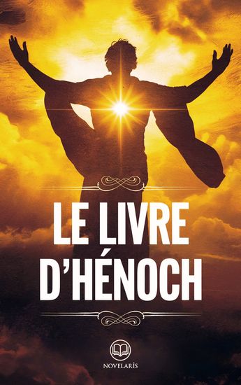 Le Livre d'Hénoch - Texte apocryphe et savoir interdit traduit d'après l’original éthiopien (Éditions Novelaris) - cover