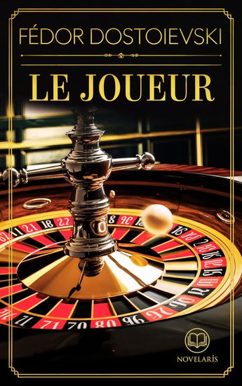 Fédor Dostoïevski : Le joueur (Éditions Novelaris) - cover
