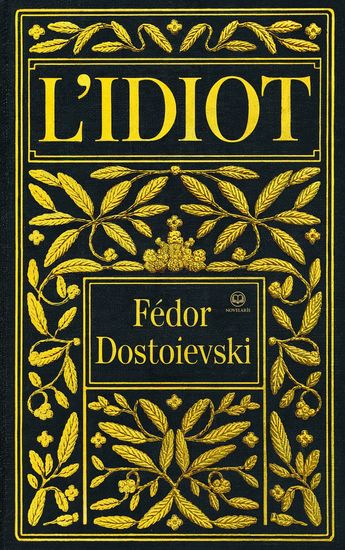 Fédor Dostoïevski : L’idiot - Version complète tomes 1 et 2 (Éditions Novelaris) - cover