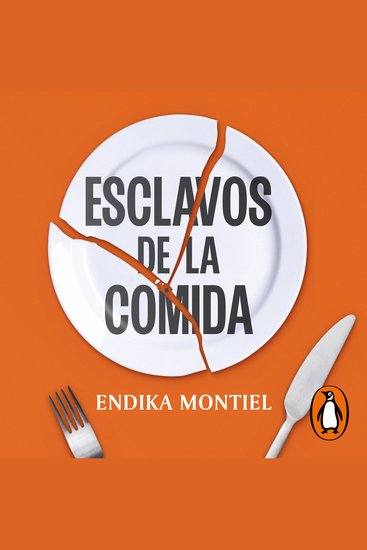 Esclavos de la comida - Rompe con los malos hábitos y empieza a cuidarte - cover