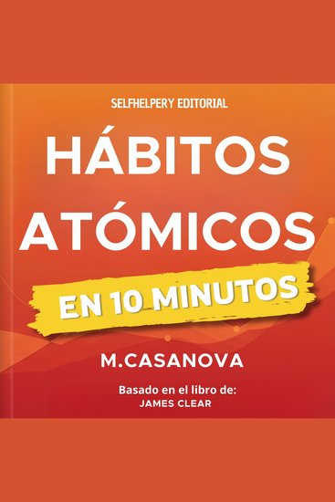 Hábitos Atómicos - En 10 Minutos - cover