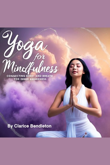 Yoga for Mindfulness - Connecting Body and Breath for Inner Awareness - cover