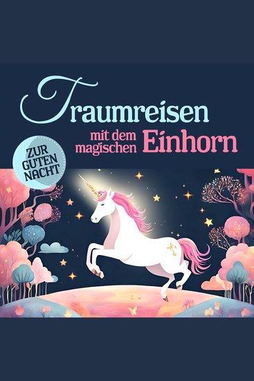 Traumreisen mit dem magischen Einhorn - cover