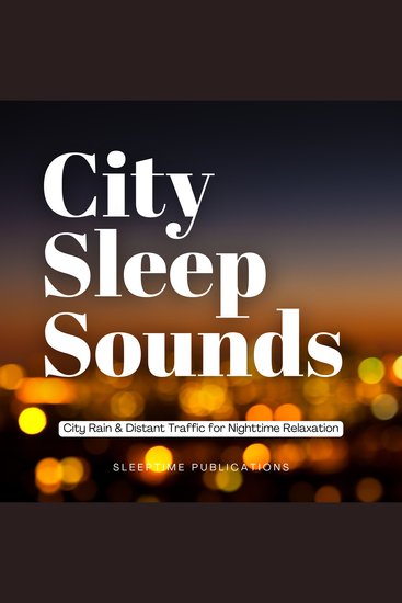 City Sleep Sounds - City Rain & Distant Traffic for Nighttime Relaxation - cover