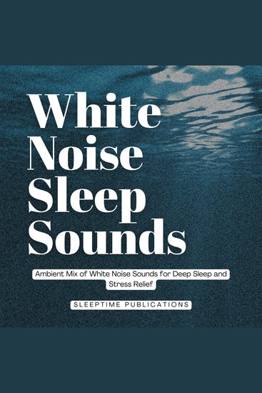 White Noise Sleep Sounds - Ambient Mix of White Noise Sounds for Deep Sleep and Stress Relief - cover