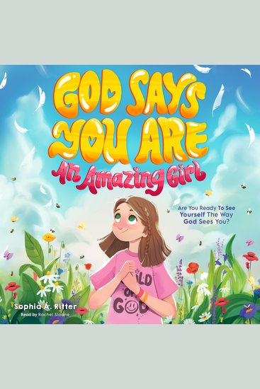God Says You Are An Amazing Girl - An Inspiring Christian Book for Kids to Nurture Faith Confidence and Inner Strength - cover