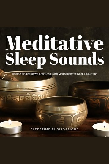 Meditative Sleep Sounds - Tibetan Singing Bowls and Gong Bath Meditation for Deep Relaxation - cover