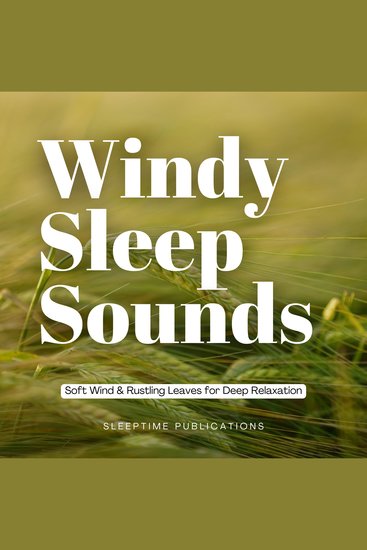 Windy Sleep Sounds - Soft Wind & Rustling Leaves for Deep Relaxation - cover