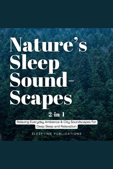 Nature’s Sleep Soundscapes 2-in-1 - Daily Life & Windy Sleep Sounds for Deep Relaxation and Restful Sleep - cover