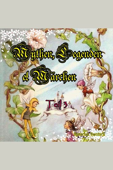 Mythen Legenden und Märchen Teil 3 - cover
