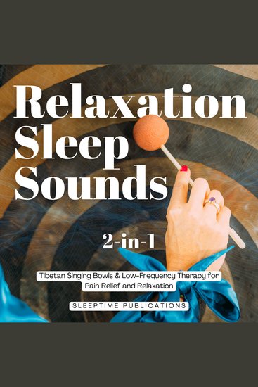 Relaxation Sleep Sounds 2-in-1 - Tibetan Singing Bowls & Low-Frequency Therapy for Pain Relief and Relaxation - cover