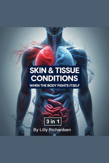 Skin & Tissue Conditions - When the Body Fights Itself (3 in 1) - cover
