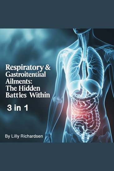 Respiratory & Gastrointestinal Ailments - The Hidden Battles Within (3 in 1) - cover