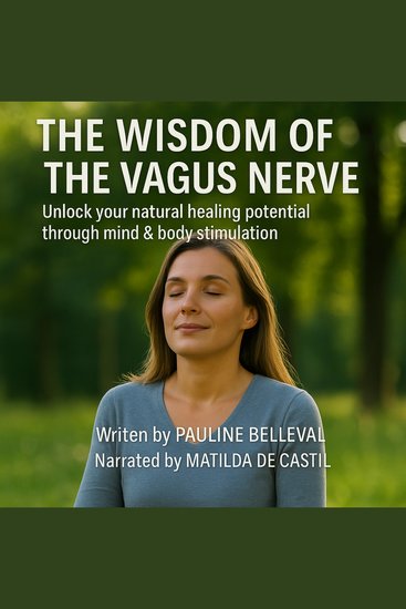 WISDOM OF THE VAGUS NERVE THE - Unlock your natural healing potential through mind & body stimulation - cover