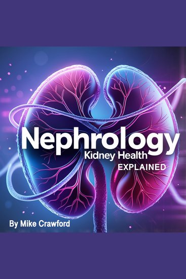 Nephrology - Kidney Health Explained - cover