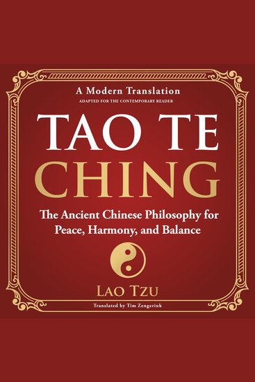 Tao Te Ching - The Ancient Chinese Philosophy for Peace Harmony and Balance - A Modern Translation - Adapted for the Contemporary Reader - cover