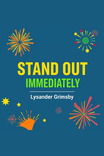 Stand Out Immediately: Capture Attention in a Flash! - "Elevate your presence! Unlock captivating audio lessons that ensure you stand out instantly and grab attention!" - cover