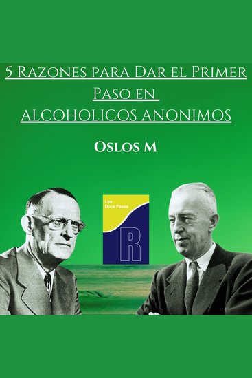 5 razones para dar el primer paso en Alcohólicos anónimos - Temas Espirituales - cover