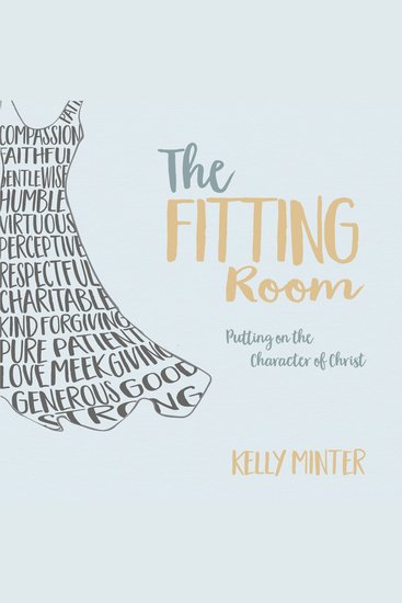 The Fitting Room - Putting On the Character of Christ - cover