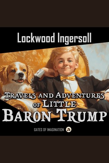 Travels and Adventures of Little Baron Trump and his Wonderful Dog Bulger - cover