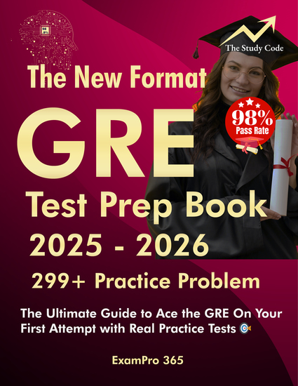 GRE Test Prep Book 2025-2026 - The Ultimate Guide to Ace the GRE on Your First Attempt with Real Practice Tests | 299+ Practice Problems - cover