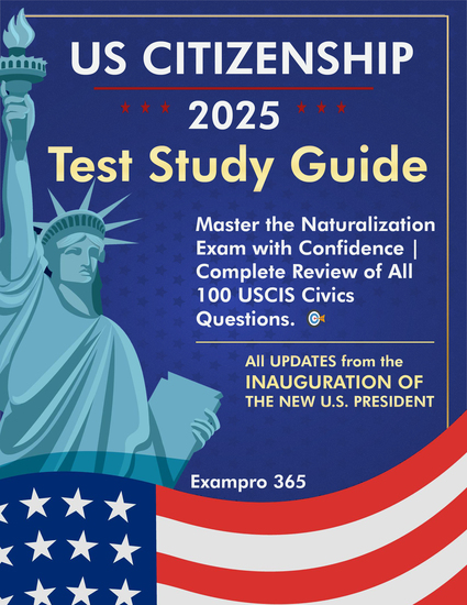 US CITIZENSHIP Study Guide 2025 - Master the Naturalization Exam with Confidence | Complete Review of All 100 USCIS Civics Questions - cover