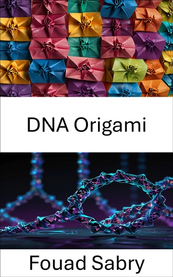 DNA Origami - Innovative Techniques for Nanostructure Design and Molecular Engineering - cover