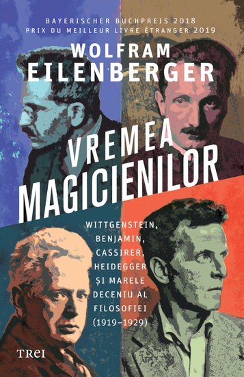 Vremea magicienilor - Wittgenstein Benjamin Cassirer Heidegger și marele deceniu al filosofiei (1919–1929) - cover