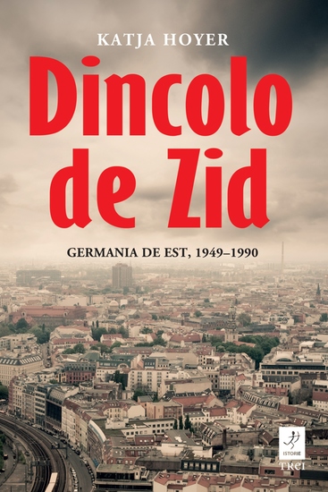Dincolo de Zid - Germania de Est 1949–1990 - cover