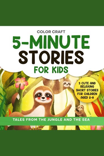 5-Minute Stories For Kids: Tales From The Jungle And The Sea - Cute and Relaxing Short Stories For Children Aged 2-8 featuring whales tigers sloths lemurs and more! - cover