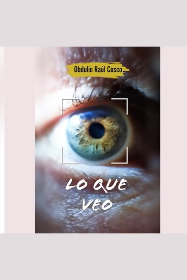 Lo que Veo - El Tata dijo: "Por fin encontré La Puerta del Cielo" - cover