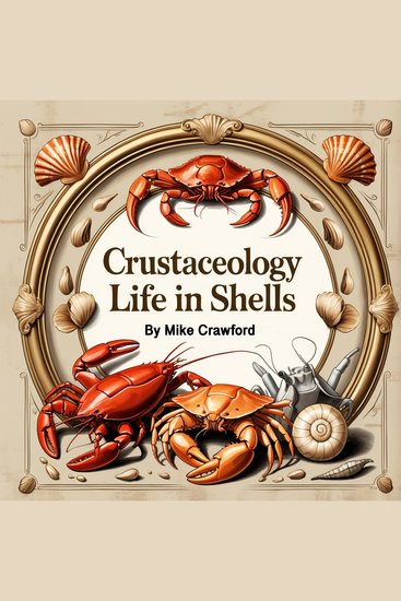 Crustaceology - Life in Shells - cover