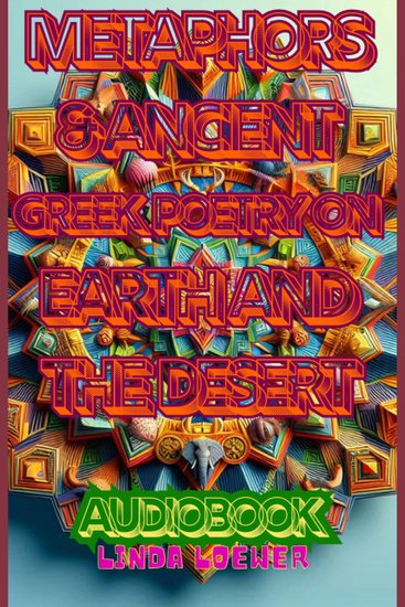 Metaphors & Ancient Greek Poetry on Earth and the Desert - Audiobook - cover