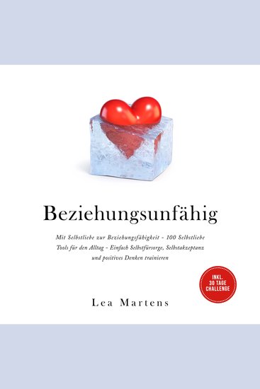 Beziehungsunfähig: Mit Selbstliebe zur Beziehungsfähigkeit - 100 Selbstliebe Tools für den Alltag - Einfach Selbstfürsorge Selbstakzeptanz und positives Denken trainieren - inkl 30 Tage Challenge - cover