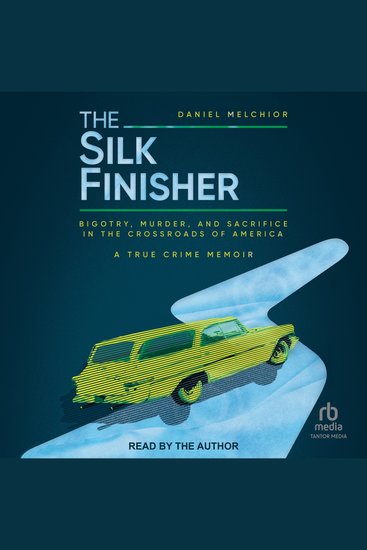 The Silk Finisher - Bigotry Murder and Sacrifice in the Crossroads of America - cover