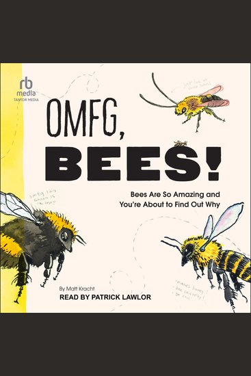 OMFG BEES! - Bees Are So Amazing and You're About to Find Out Why - cover