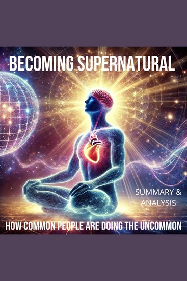 Becoming Supernatural: How Common People Are Doing the Uncommon - cover
