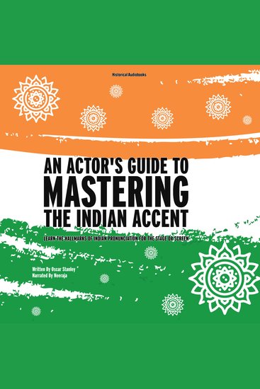 Actor's Guide To Mastering the Indian Accent An - Learn The Hallmarks of Indian Pronunciation for the Stage or Screen - cover