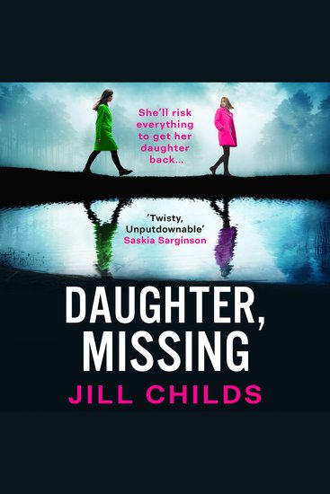 DAUGHTER MISSING - An utterly chilling psychological thriller from bestseller Jill Childs for 2026 - cover