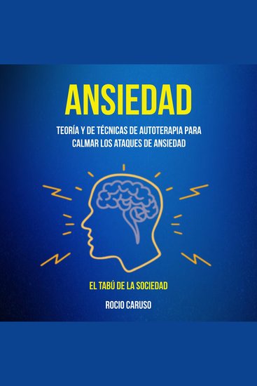 Ansiedad: Teoría y de técnicas de autoterapia para calmar los ataques de ansiedad (El tabú de la Sociedad) - cover