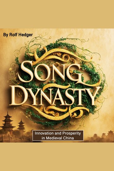 Song Dynasty - Innovation and Prosperity in Medieval China - cover